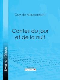 Contes du jour et de la nuit - Guy de Maupassant - ebook
