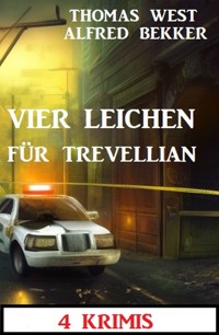 Vier Leichen für Trevellian: 4 Krimis - Alfred Bekker - ebook
