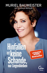 Hinfallen ist keine Schande, nur Liegenbleiben - Muriel Baumeister - ebook