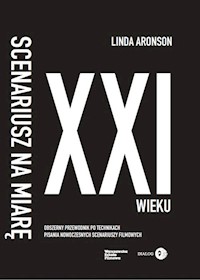 Scenariusz na miarę XXI wieku - Aronson Linda - książka