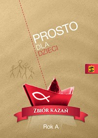 Prosto dla dzieci Zbiór kazań Rok A - Ksiądz Pogodny - książka