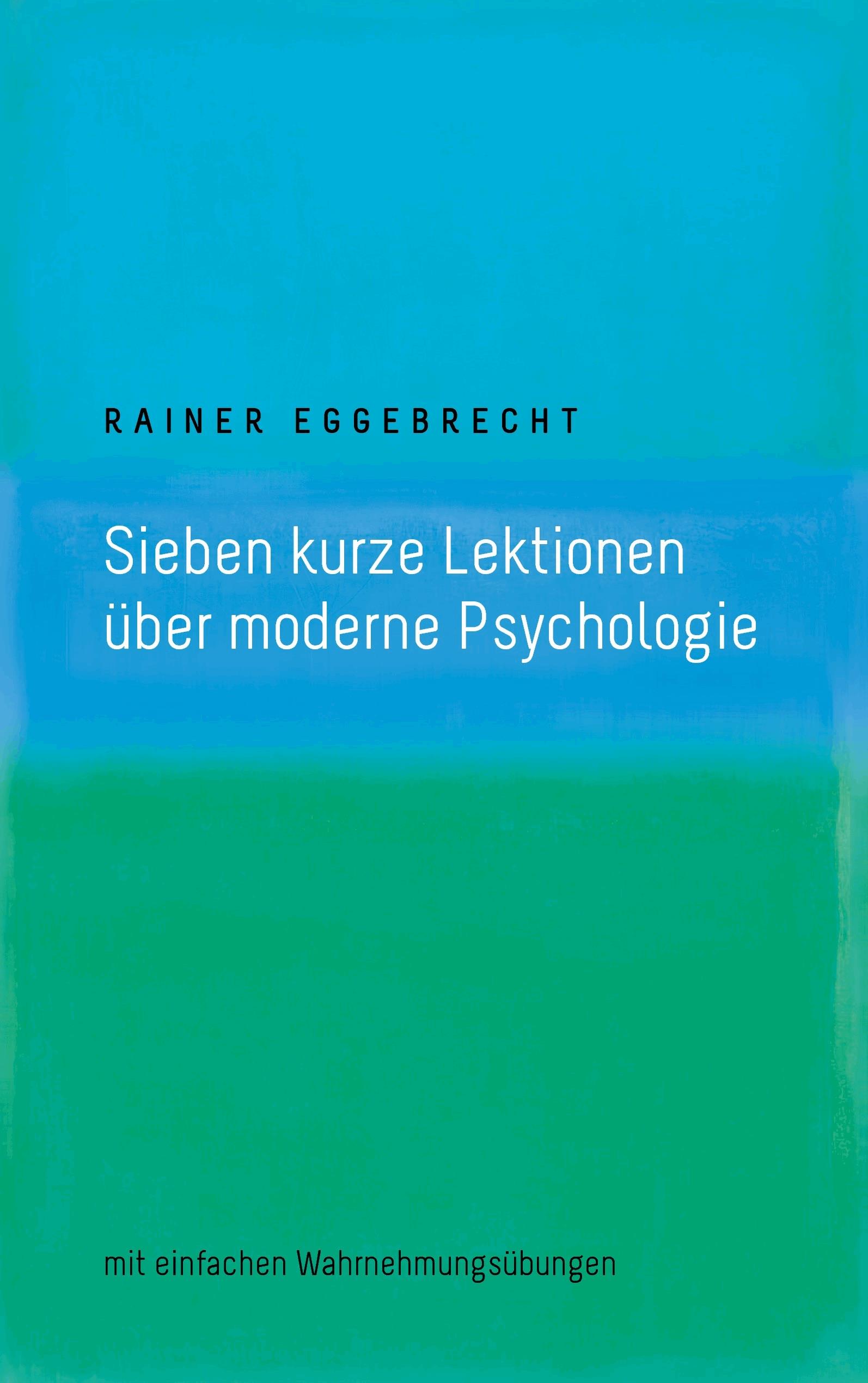 Sieben kurze Lektionen über moderne Psychologie