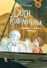 Duch Rubinsteina. Opowieść o wielkim pianiście - Zuzanna Orlińska - książka