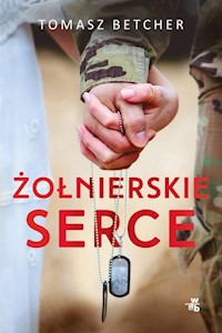 Żołnierskie serce - Tomasz Betcher - książka