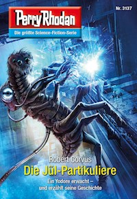 Perry Rhodan 3137: Die Jül-Partikuliere -  Robert Corvus - ebook