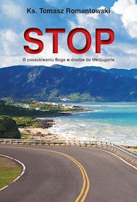STOP O poszukiwaniu Boga w drodze do Medjugorie - Romantowski Tomasz - książka