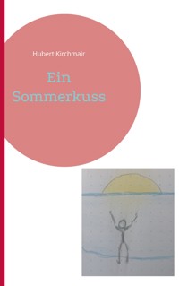 Ein Sommerkuss - Hubert Kirchmair - ebook