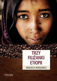 Trzy filiżanki Etiopii - Bobilewicz Wojciech - książka