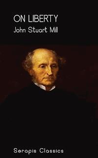 On Liberty (Serapis Classics) - John Stuart Mill - ebook