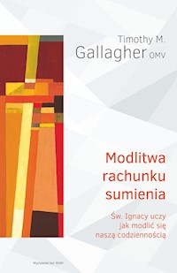 Modlitwa rachunku sumienia - Timothy M. Gallagher OMV - ebook