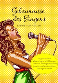 Geheimnisse des Singens - Sabine von Herzen - ebook
