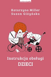 Instrukcja obsługi dzieci - Miller Katarzyna, Giżyńska Suzan - książka