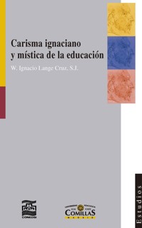 Carisma ignaciano y mística de la educación - Ignacio Lange Cruz - ebook