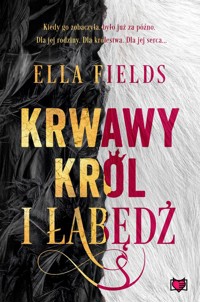 Krwawy Król i Łabędź - Ella Fields - ebook + audiobook + książka