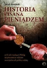 Historia pisana pieniądzem - Jakub Wozinski - ebook + książka