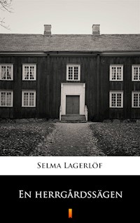 En herrgårdssägen - Lagerlof Selma - ebook