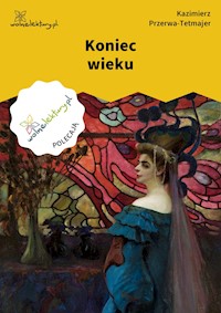 Koniec wieku - Kazimierz Przerwa-Tetmajer - ebook