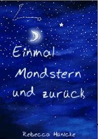 Einmal Mondstern und zurück - Rebecca Hünicke - ebook
