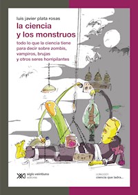 La ciencia y los monstruos - Luis Javier Plata Rosas - ebook