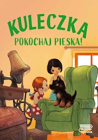 Kuleczka Pokochaj pieska! - Agnieszka Nożyńska-Demianiuk - książka