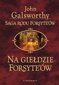 Saga rodu Forsyte’ów. Na giełdzie Forsyte’ów - John Galsworthy - ebook