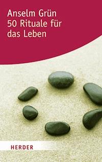 50 Rituale für das Leben - Grun Anselm - ebook