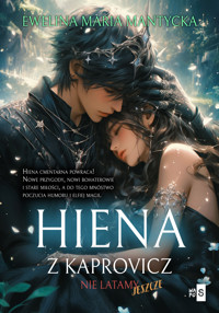 Hiena z Kaprovicz. Nie latamy jeszcze. Tom 3 - Ewelina Maria Mantycka - ebook