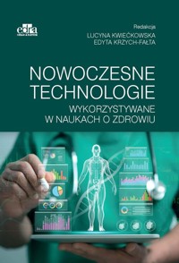 Nowoczesne technologie wykorzystywane w naukach o zdrowiu -  - książka