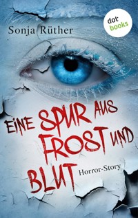 Eine Spur aus Frost und Blut - Sonja Rüther - ebook