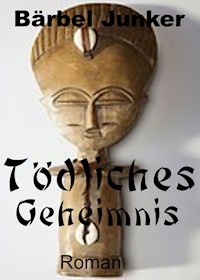 Tödliches Geheimnis - Bärbel Junker - ebook