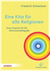 Eine Kita für alle Religionen - Friedrich Schweitzer - ebook