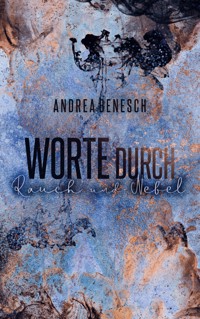 Worte durch Rauch und Nebel - Andrea Benesch - ebook