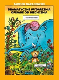 Dramatyczne wydarzenia opisane od niechcenia - Baranowski Tadeusz - książka