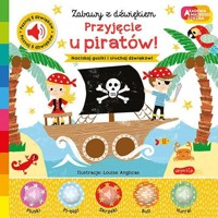 Przyjęcie u piratów! Akademia mądrego dziecka. Zabawy z dźwiękiem - Ackland Nick - książka