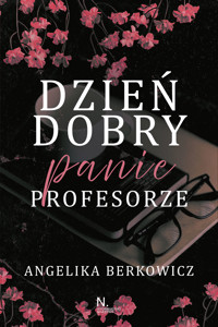 Dzień dobry, Panie Profesorze - Berkowicz Angelika - ebook + książka