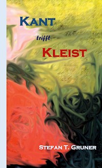 Kant trifft Kleist - Stefan T. Gruner - ebook