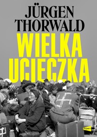 Wielka ucieczka - Jürgen Thorwald - ebook + książka