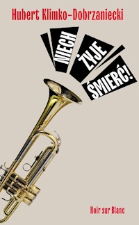 Niech żyje śmierć! - Hubert Klimko-Dobrzaniecki - ebook + książka