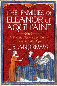 The Families of Eleanor of Aquitaine - J.F. Andrews - ebook