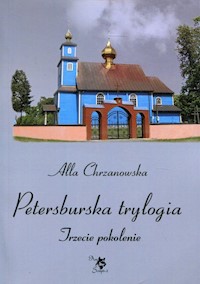 Petersburska trylogia Trzecie pokolenie - Chrzanowska Alla - książka