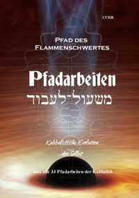 Pfad des Flammenschwertes - PFADARBEITEN - Frater Lysir - ebook