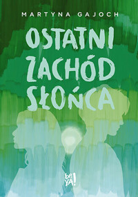 Ostatni zachód słońca - Martyna Gajoch - ebook + książka