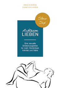Achtsam Lieben - Angela Kraus - ebook