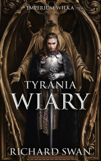 Tyrania wiary. Cykl Imperium Wilka. Tom 2 - Swan Richard - ebook + książka