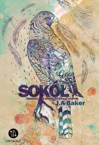 Sokół Opowieść o miłości do ginącej przyrody - Baker John Alec - książka