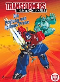 Transformers – Robots in Disguise -   Die Prüfung von Optimus Prime - Sazaklis John - ebook