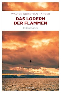 Das Lodern der Flammen - Walter Christian Kärger - ebook