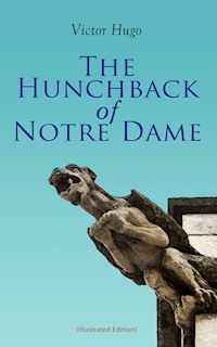 The Hunchback of Notre Dame (Illustrated Edition) - Victor Hugo - ebook