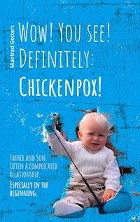 Wow! You see! Definitely: Chickenpox! - Manfred Gottert - ebook