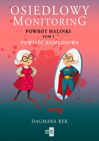Osiedlowy monitoring. Tom 2. Powrót Halinki - Dagmara Rek - ebook + książka